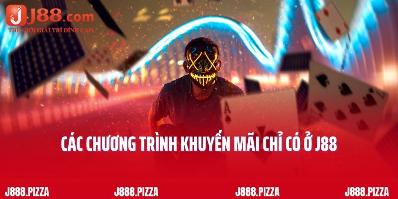 Các chương trình khuyến mãi chỉ có ở J88