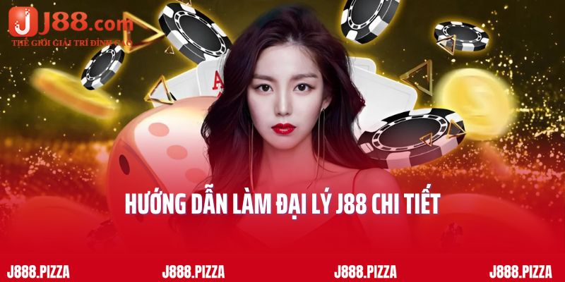 Hướng dẫn làm đại lý J88 chi tiết