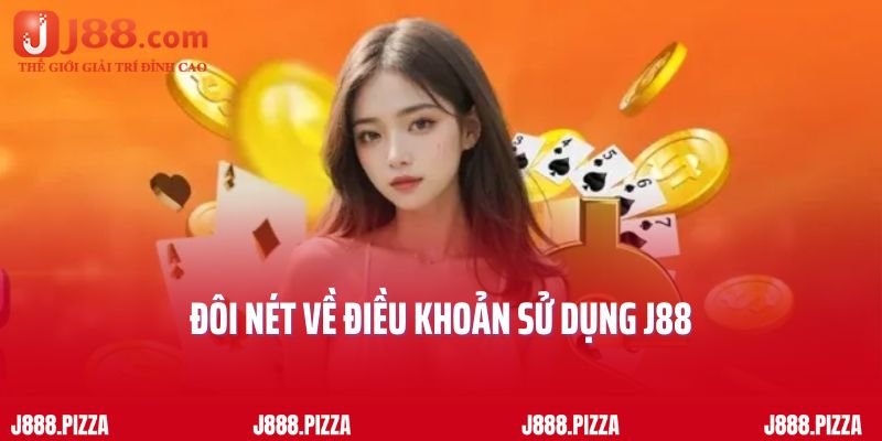 Đôi nét về điều khoản sử dụng J88 