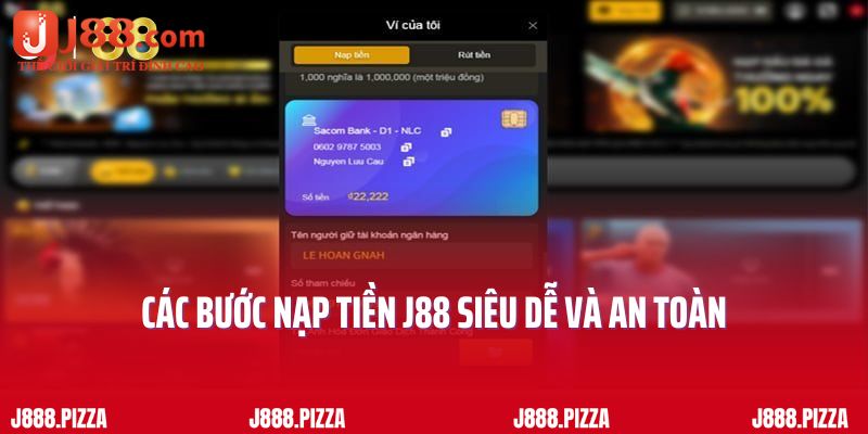 Các bước nạp tiền J88 siêu dễ và an toàn