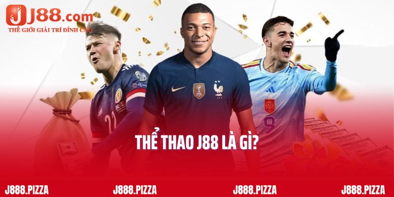 Thể thao J88 là gì?
